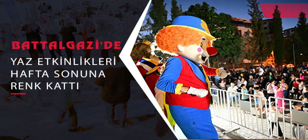 Battalgazi’de Yaz Etkinlikleri Hafta Sonuna Renk Kattı